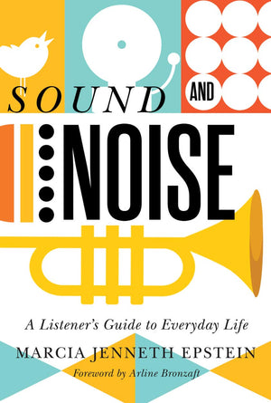 Sound and Noise: A Listener's Guide to Everyday Life,Used