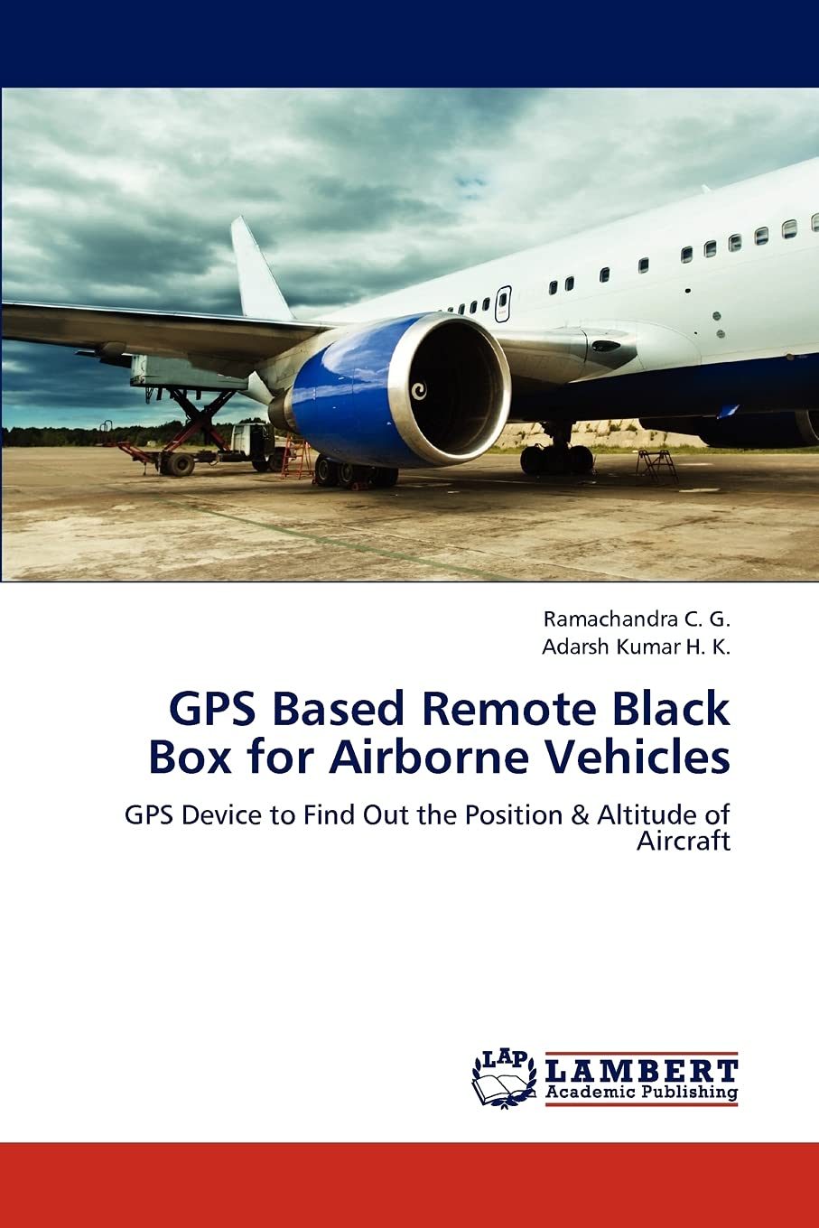 GPS Based Remote Black Box for Airborne Vehicles: GPS Device to Find Out the Position & Altitude of Aircraft,Used