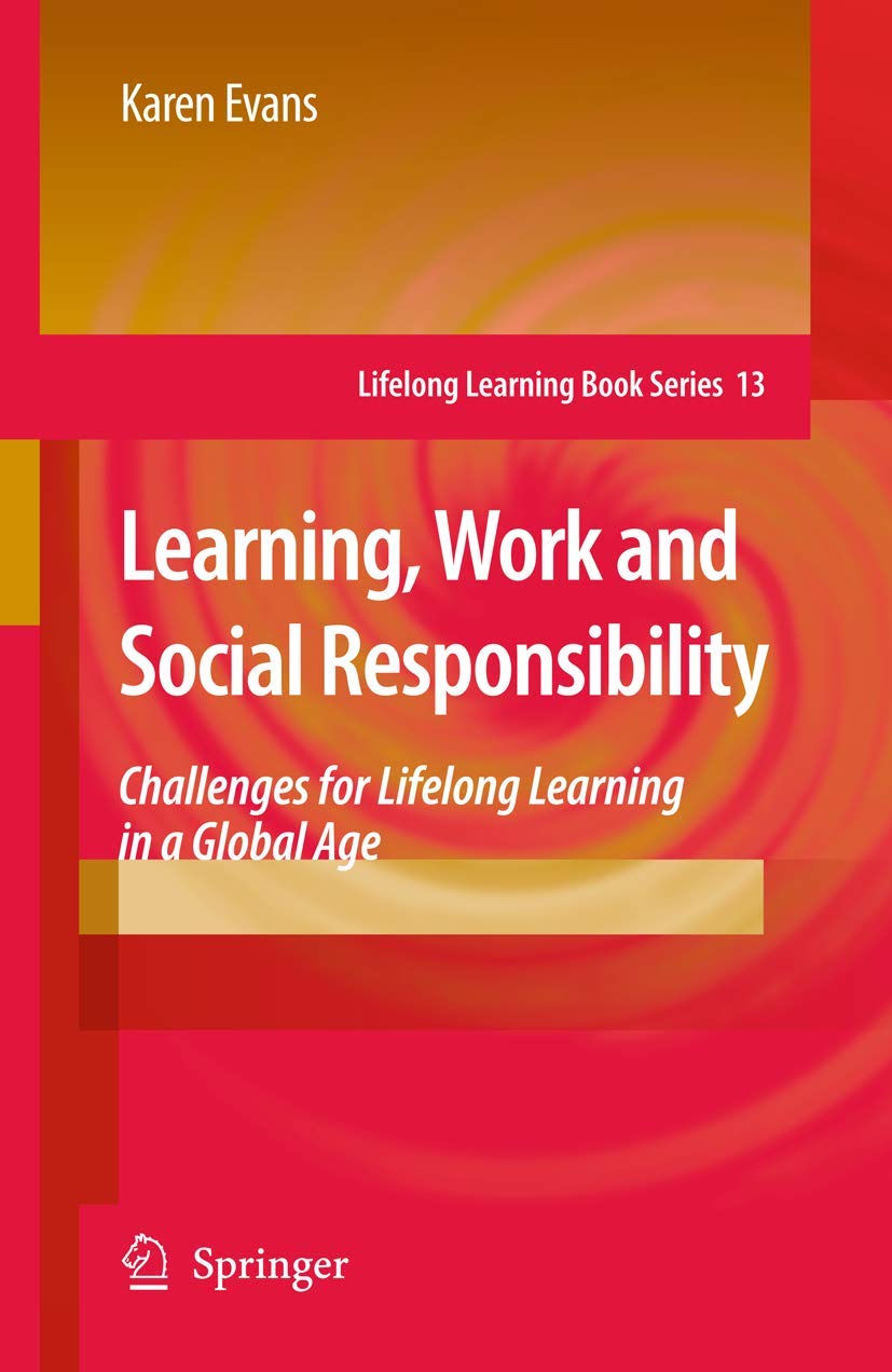 Learning, Work and Social Responsibility (Lifelong Learning Book Series, 13),Used