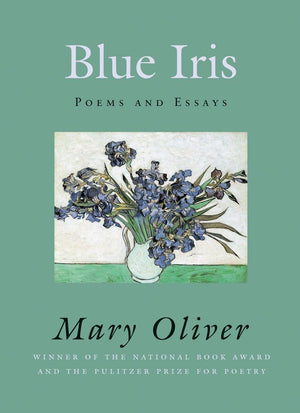Blue Iris: Poems And Essays,New