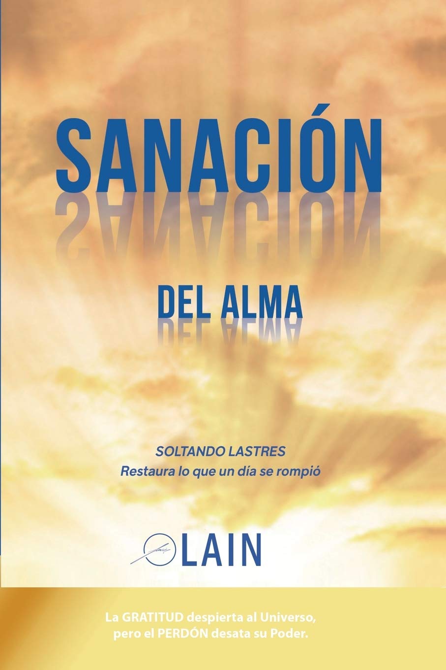 Sanacin del Alma: Soltando lastres. Restaura lo que un da se rompi (La Voz de Tu Alma) (Spanish Edition),Used
