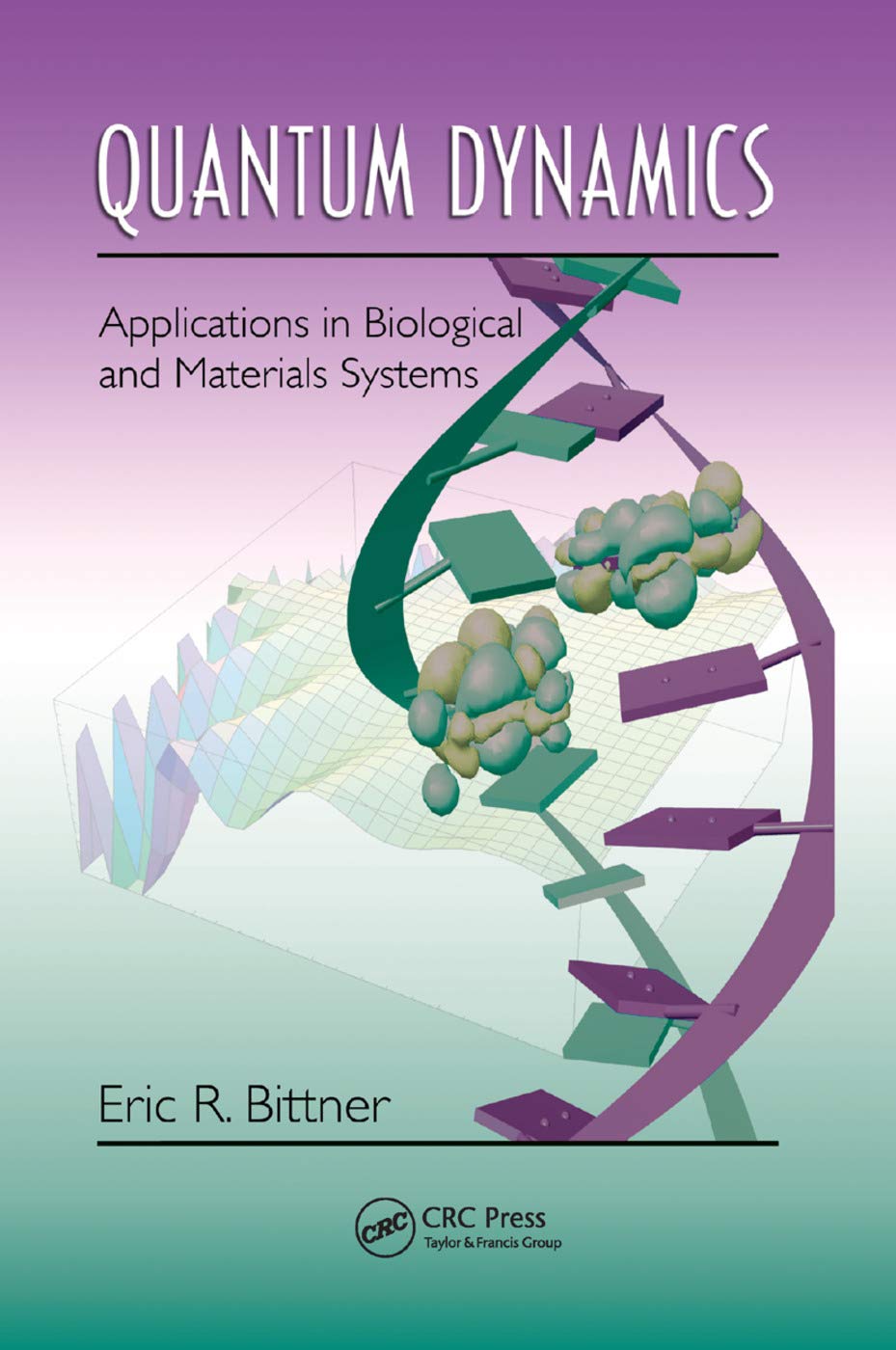 Quantum Dynamics: Applications in Biological and Materials Systems,Used