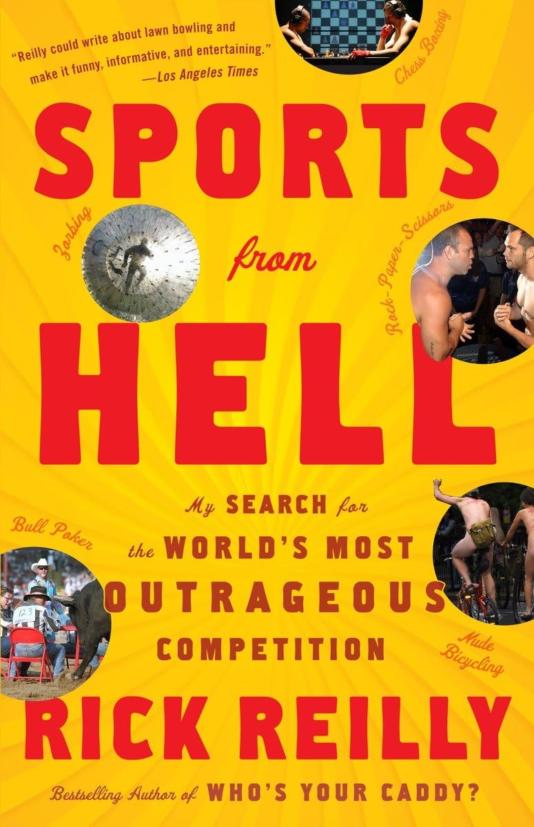 Sports from Hell: My Search for the World's Most Outrageous Competition,Used