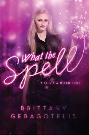 What The Spell (Life'S A Witch),New