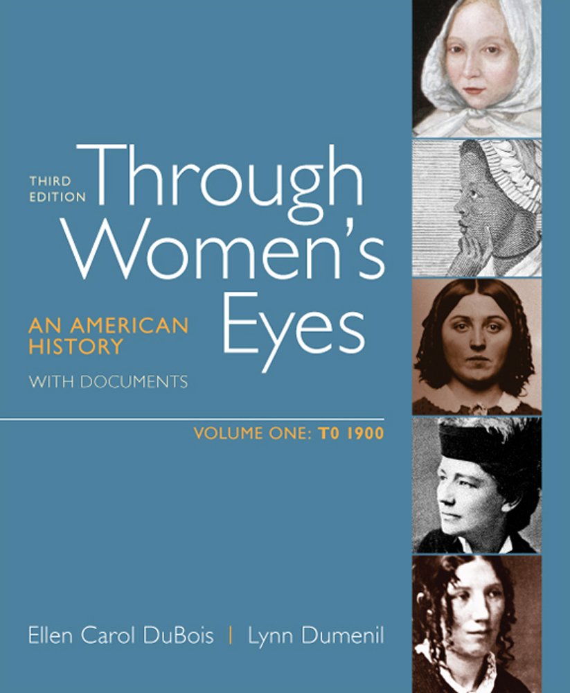 Through Women's Eyes, Volume 1: To 1900: An American History with Documents,Used