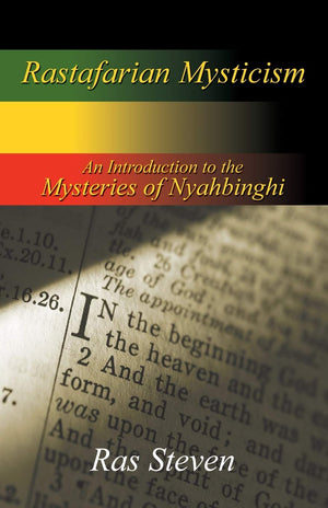 Rastafarian Mysticism: An Introduction To The Mysteries Of Nyahbinghi,New