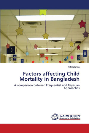 Factors affecting Child Mortality in Bangladesh: A comparison between Frequentist and Bayesian Approaches,Used