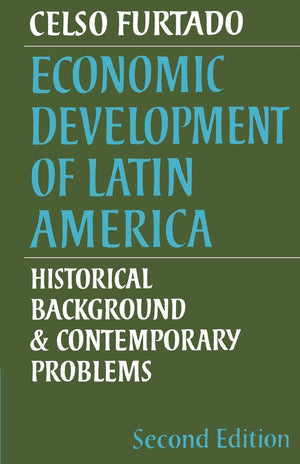 Economic Development of Latin America: Historical Background and Contemporary Problems (Cambridge Latin American Studies, Series,Used