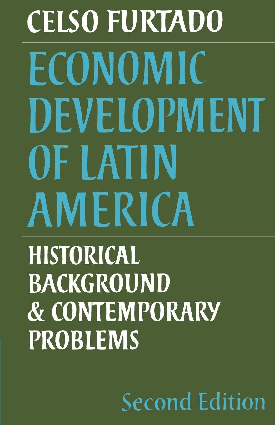 Economic Development of Latin America: Historical Background and Contemporary Problems (Cambridge Latin American Studies, Series,Used