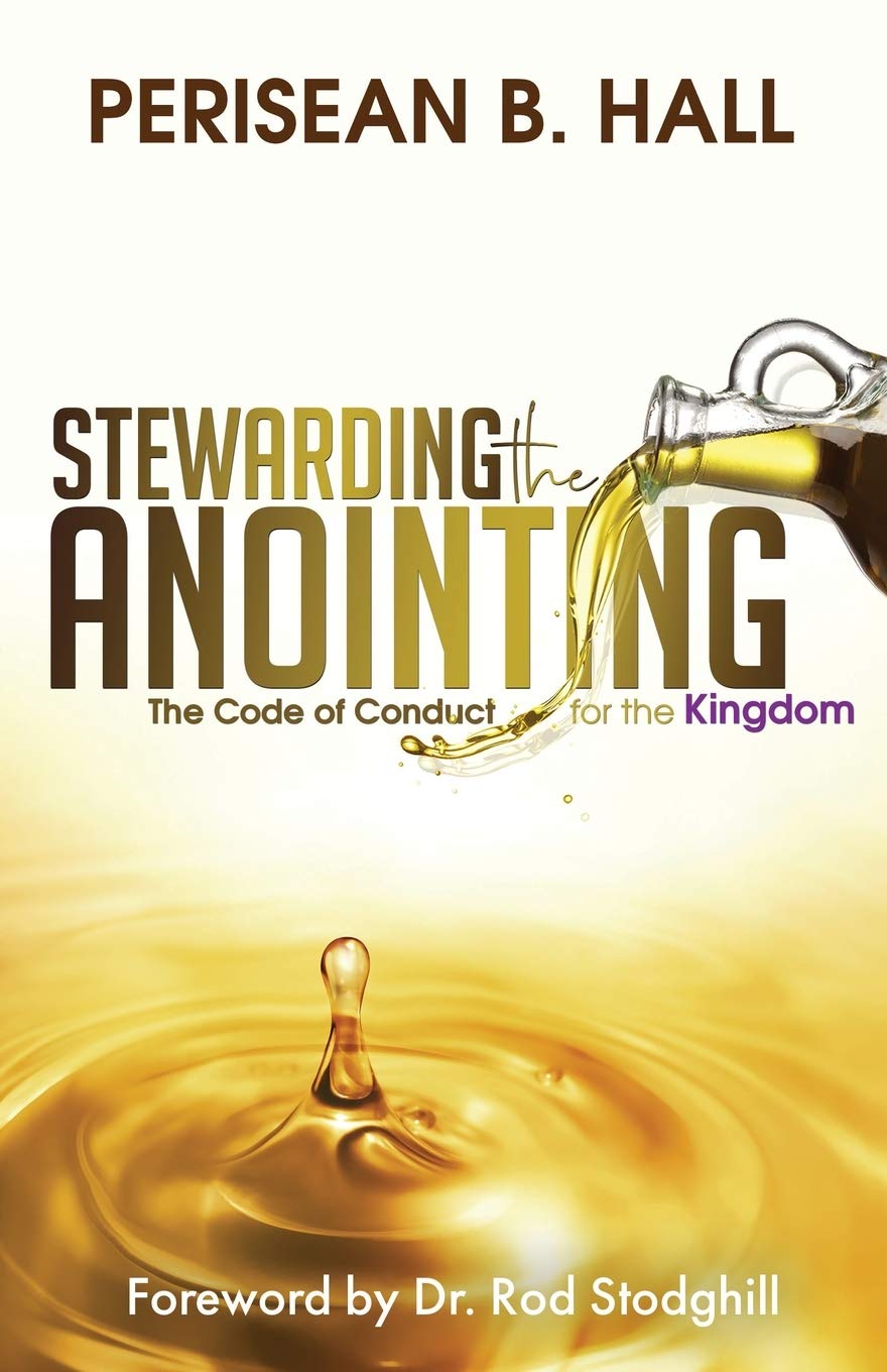 Stewarding the Anointing: The Code of Conduct for the Kingdom,Used
