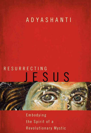 Resurrecting Jesus: Embodying The Spirit Of A Revolutionary Mystic,Used