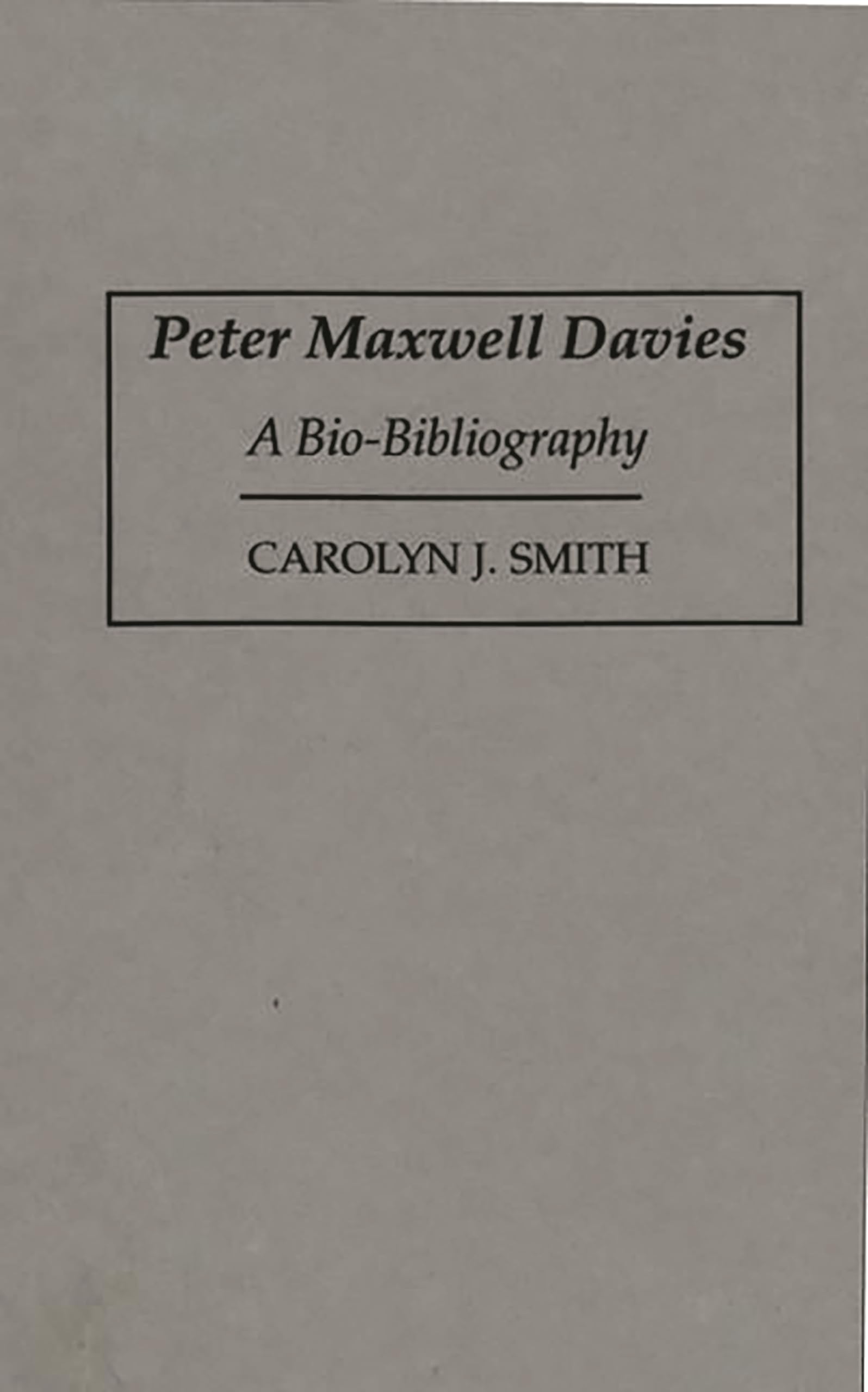 Peter Maxwell Davies: A Biobibliography (Biobibliographies In Music)