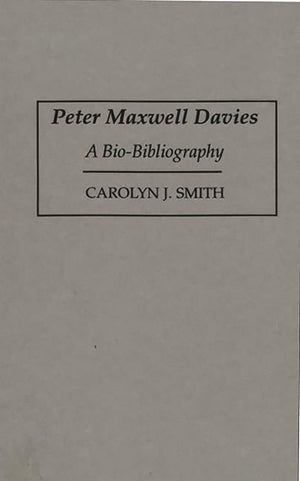 Peter Maxwell Davies: A Biobibliography (Biobibliographies In Music)