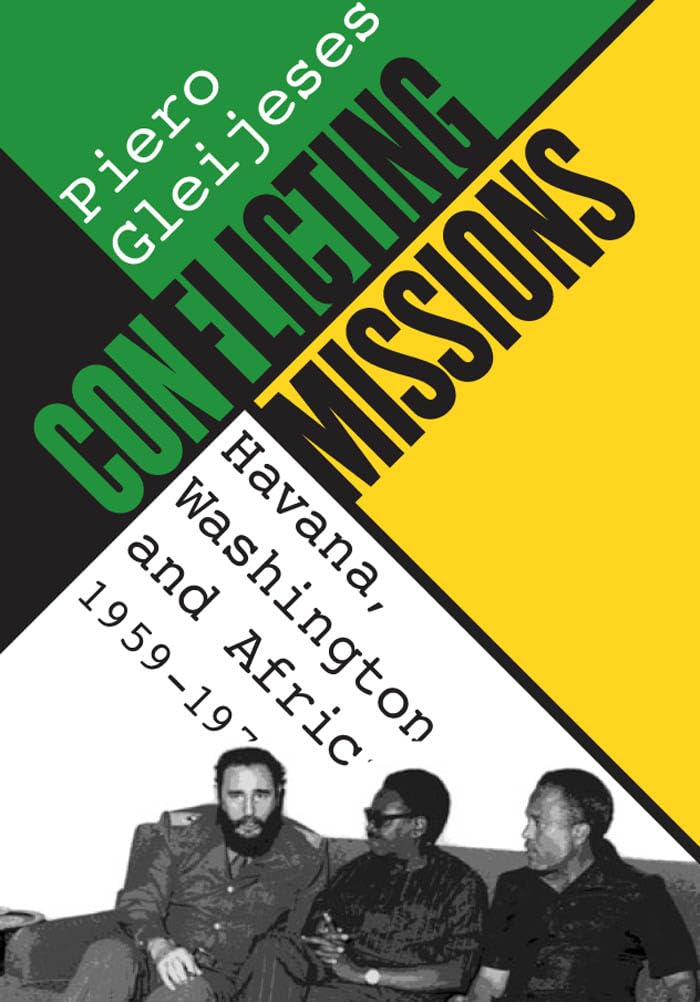 Conflicting Missions: Havana, Washington, And Africa, 19591976
