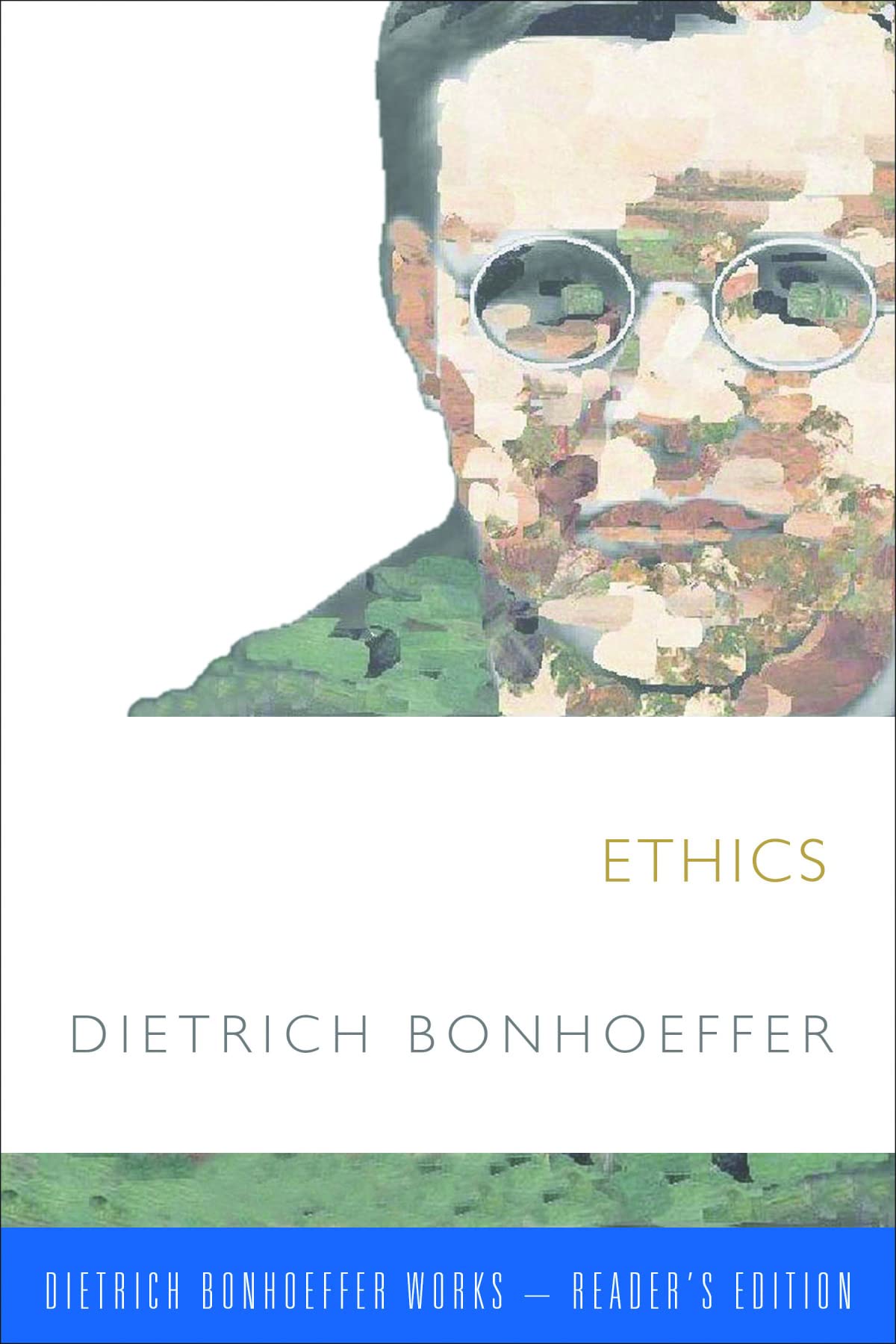 Ethics (Dietrich Bonhoffer WorksReader s Edition)