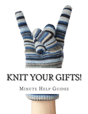 Knit Your Gifts!: Learn How To Knit With Over A Dozen Gift Worthy Patterns,Used