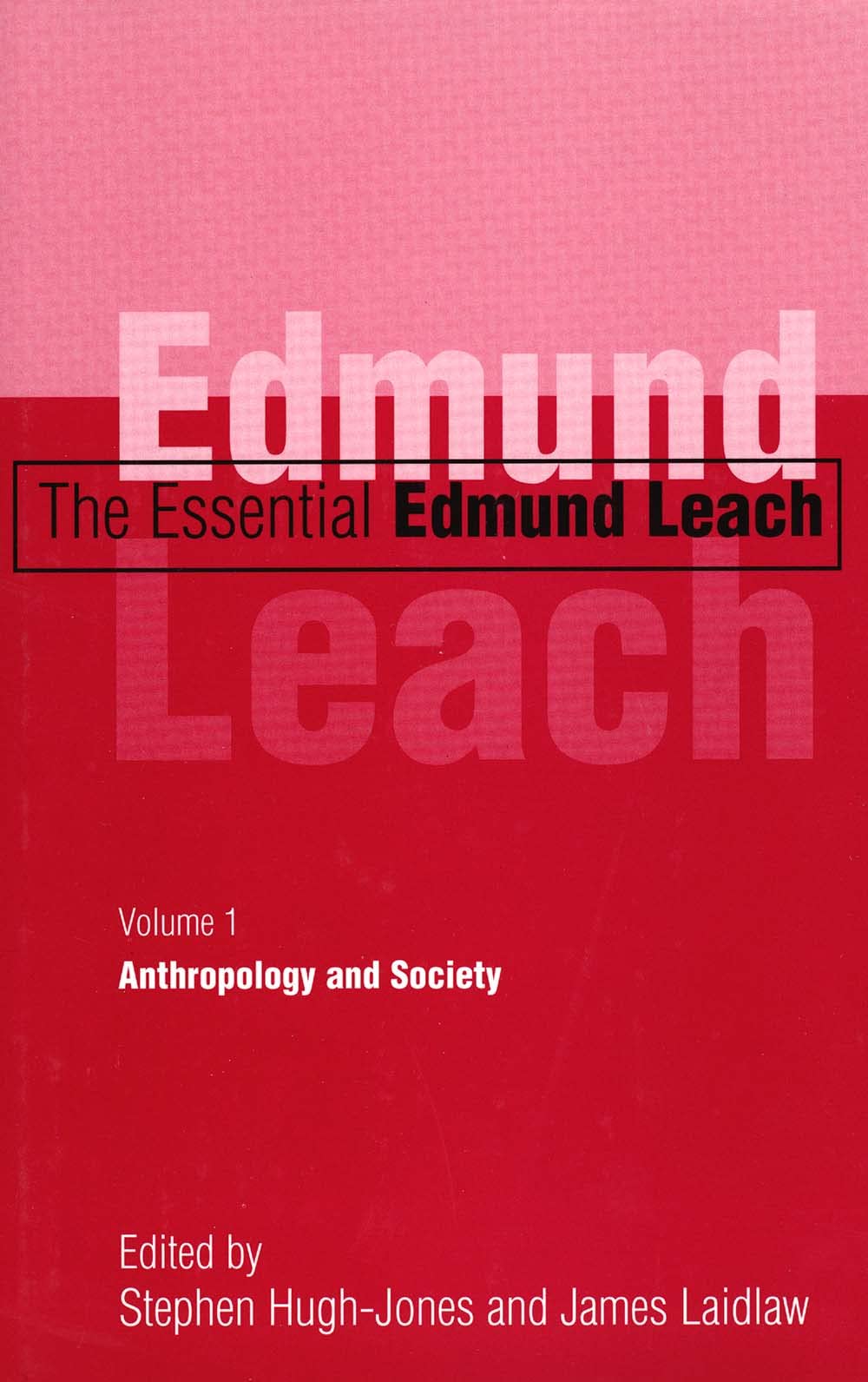 The Essential Edmund Leach: Volume 1: Anthropology and Society,Used