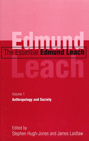 The Essential Edmund Leach: Volume 1: Anthropology and Society,Used