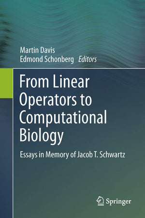 From Linear Operators to Computational Biology: Essays in Memory of Jacob T. Schwartz,Used