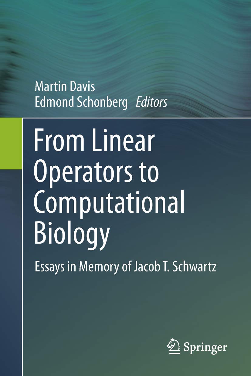 From Linear Operators to Computational Biology: Essays in Memory of Jacob T. Schwartz,Used