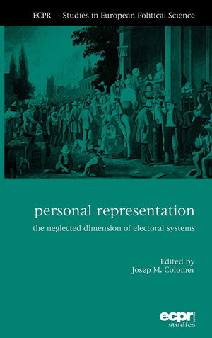 Personal Representation: The Neglected Dimension of Electoral Systems (Ecpr  Studies in European Political Science),New