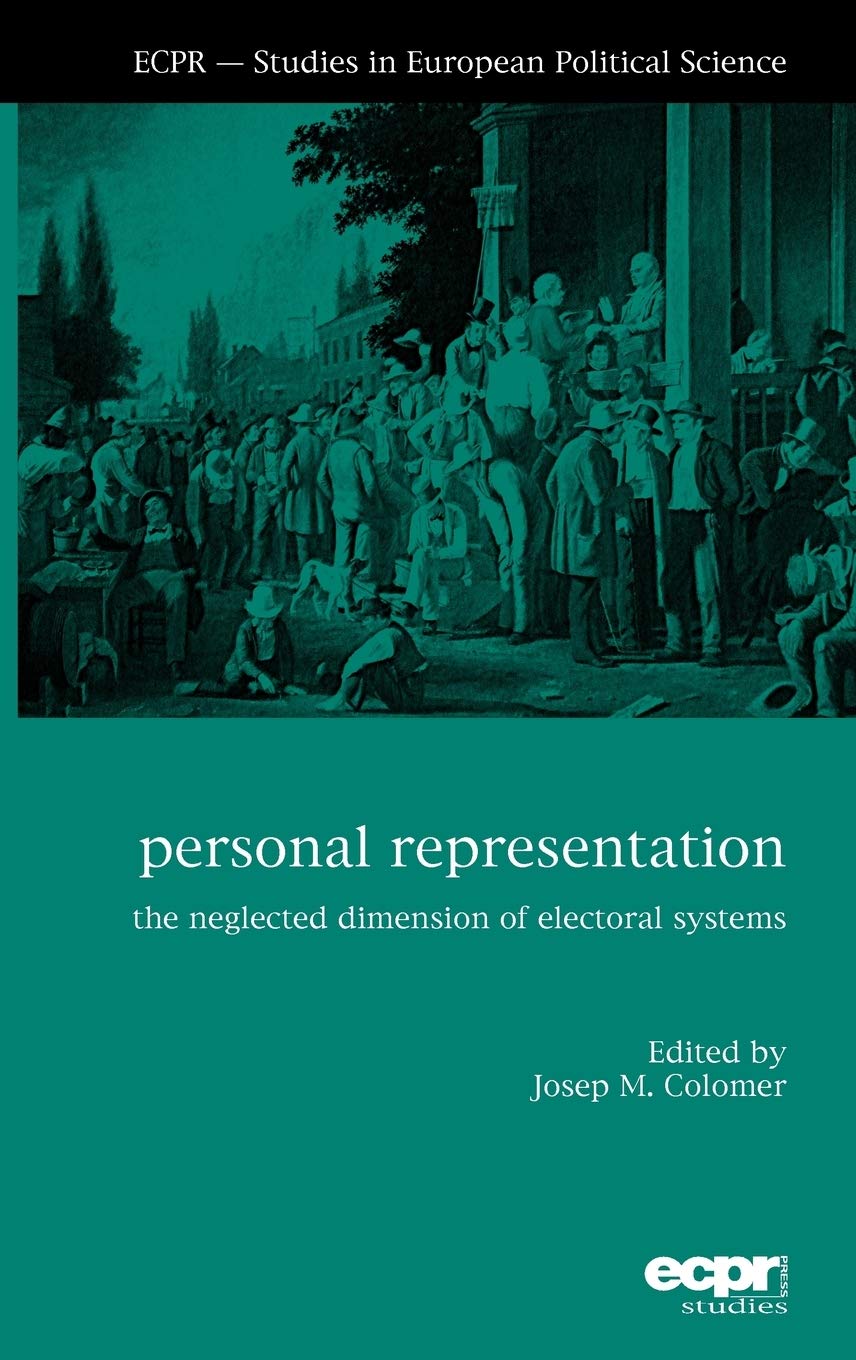 Personal Representation: The Neglected Dimension of Electoral Systems (Ecpr  Studies in European Political Science),New