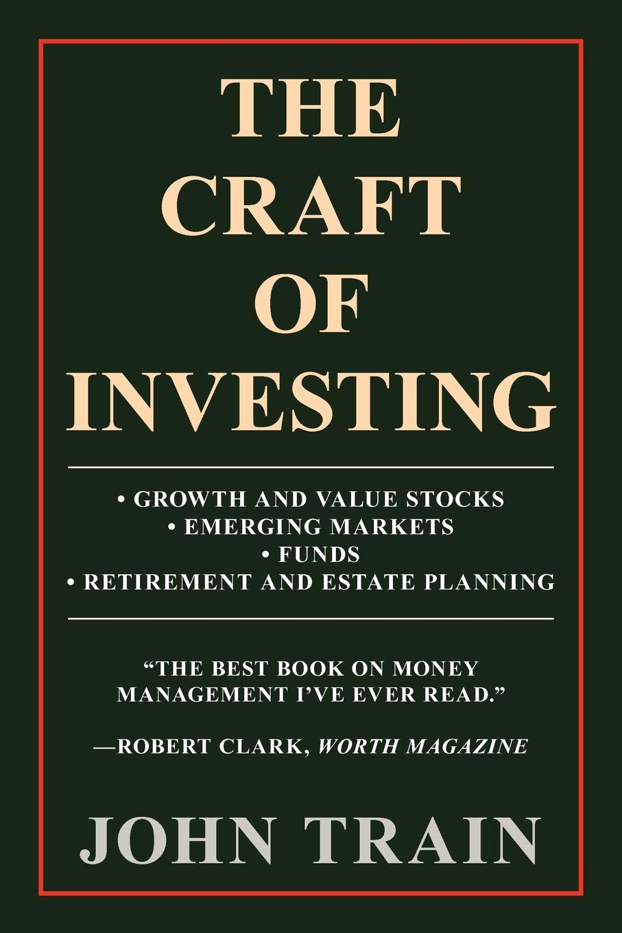The Craft Of Investing: Growth And Value Stocks; Emerging Markets; Funds; Retirement And Estate Planning,Used