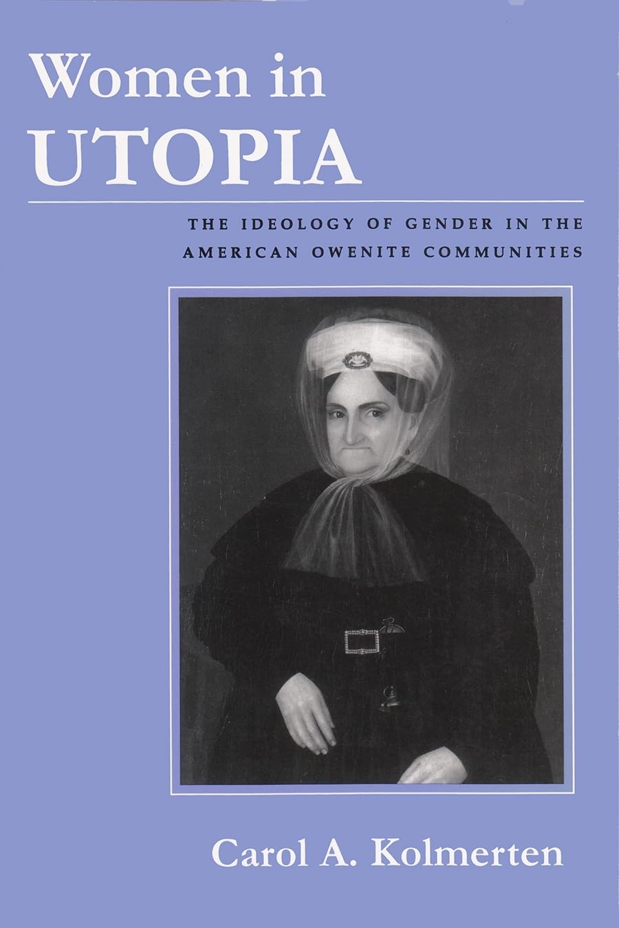Women in Utopia: The Ideology of Gender in the American Owenite Communities,New