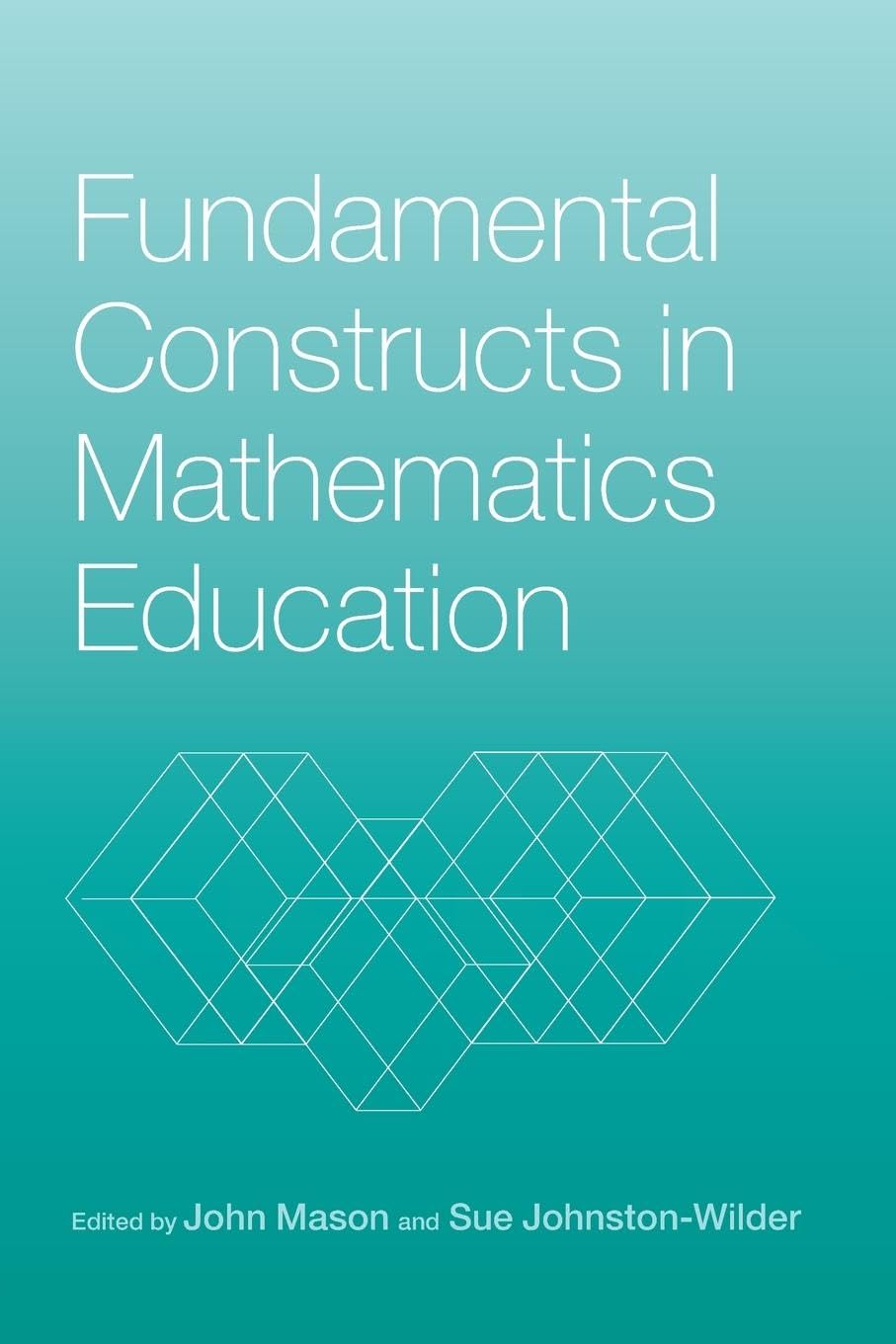 Fundamental Constructs in Mathematics Education (Researching Mathematics Learning S),Used