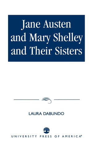 Jane Austen and Mary Shelley and Their Sisters,Used