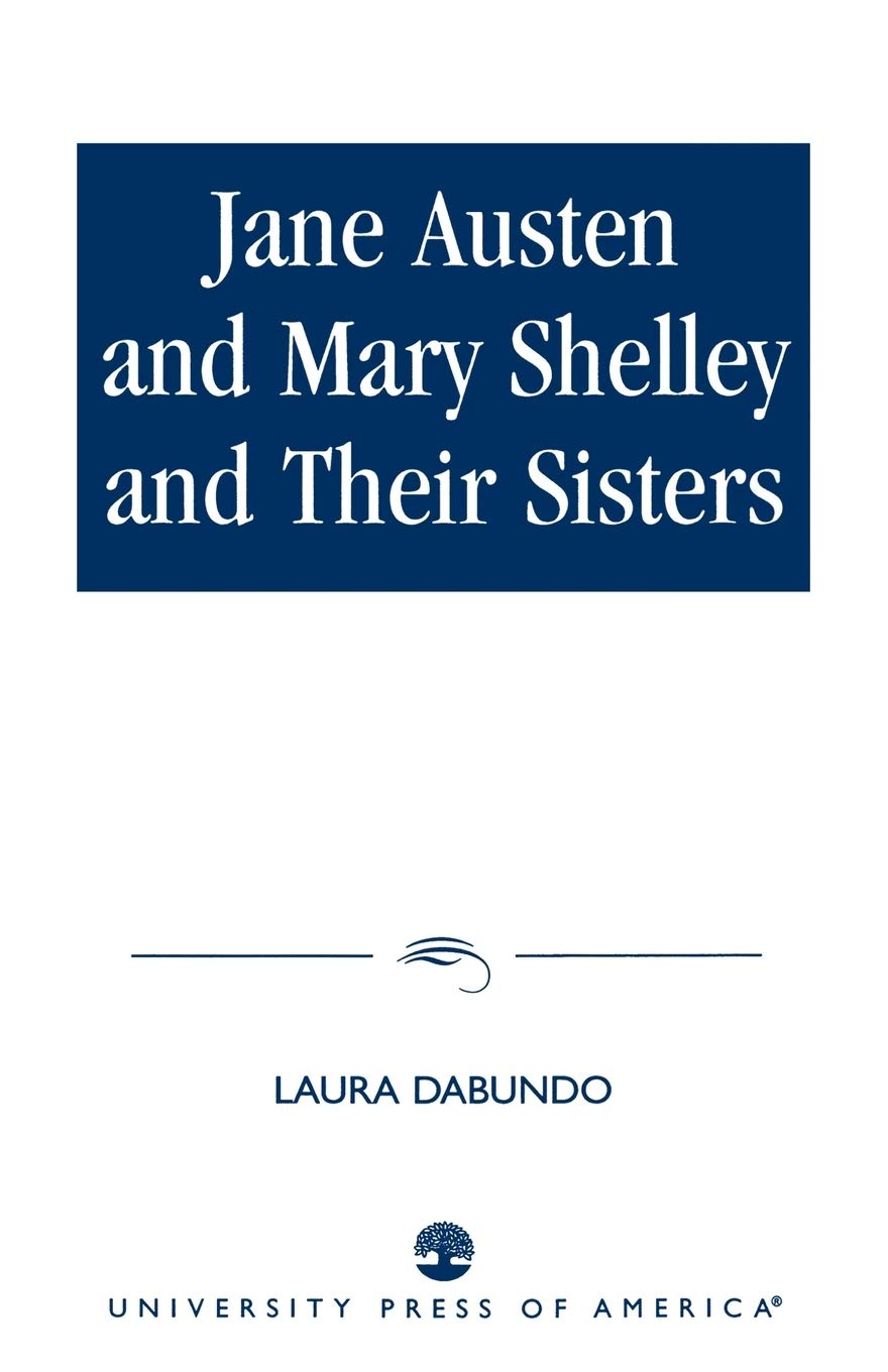 Jane Austen and Mary Shelley and Their Sisters,Used