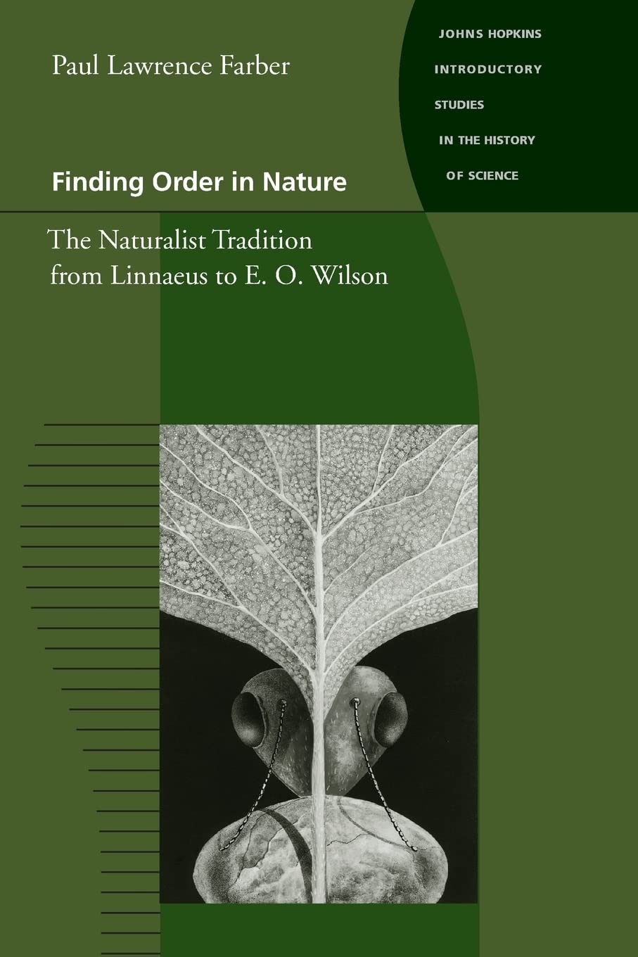 Finding Order in Nature: The Naturalist Tradition from Linnaeus to E. O. Wilson (Johns Hopkins Introductory Studies in the Histo,Used