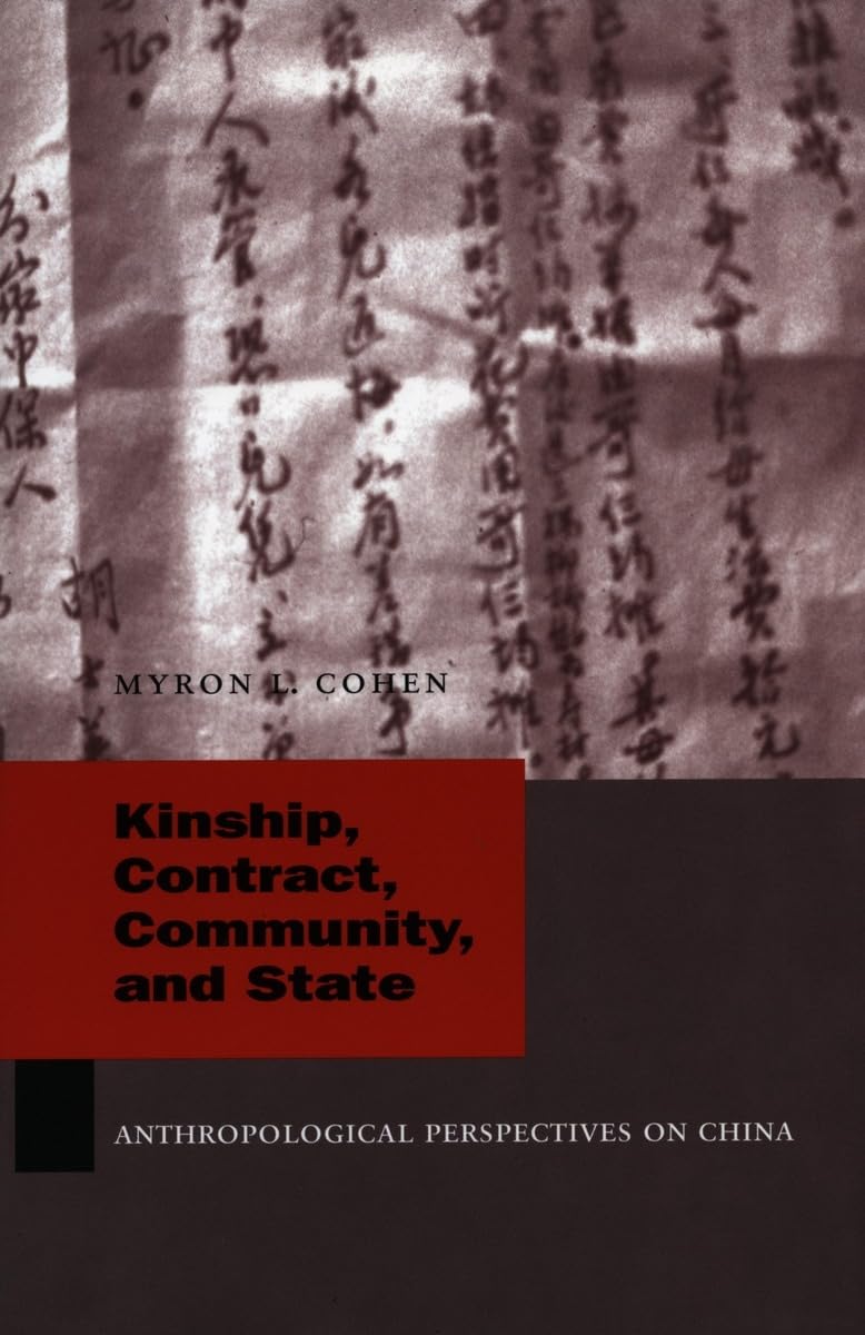 Kinship, Contract, Community, And State: Anthropological Perspectives On China (Studies Of The Weatherhead East Asian Institute,,Used