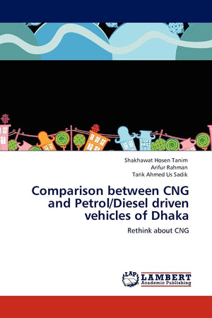 Comparison between CNG and Petrol/Diesel driven vehicles of Dhaka: Rethink about CNG,Used