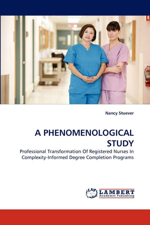 A PHENOMENOLOGICAL STUDY: Professional Transformation Of Registered Nurses In ComplexityInformed Degree Completion Programs,Used