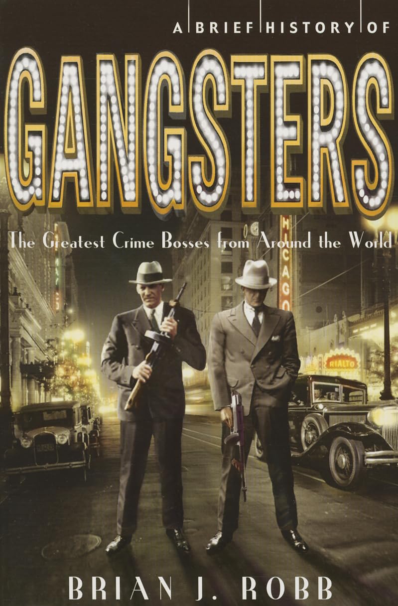 A Brief History Of Gangsters