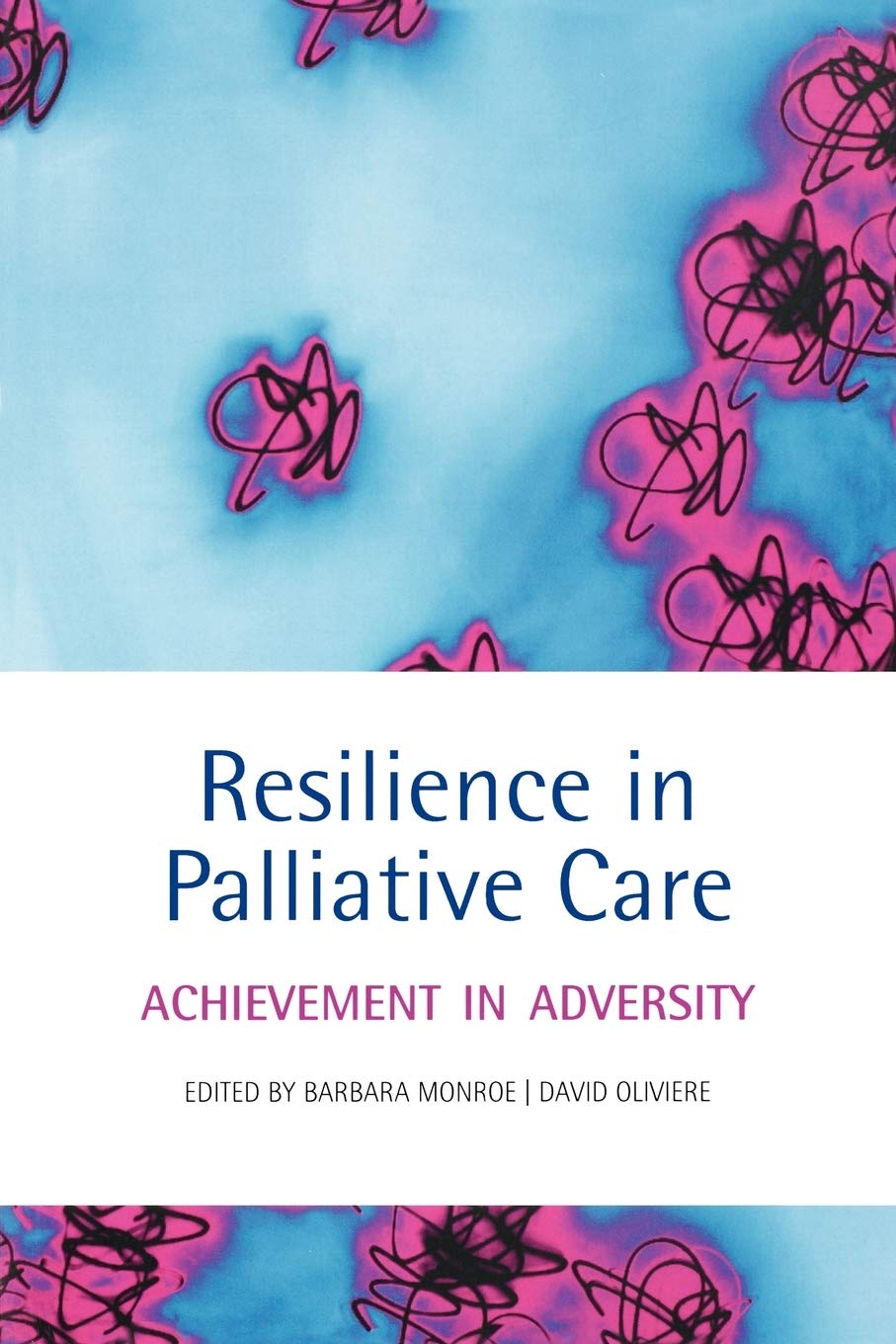 Resilience in Palliative Care: Achievement in Adversity,Used