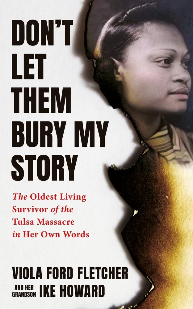 Don't Let Them Bury My Story: The Oldest Living Survivor of the Tulsa Race Massacre In Her Own Words,Used