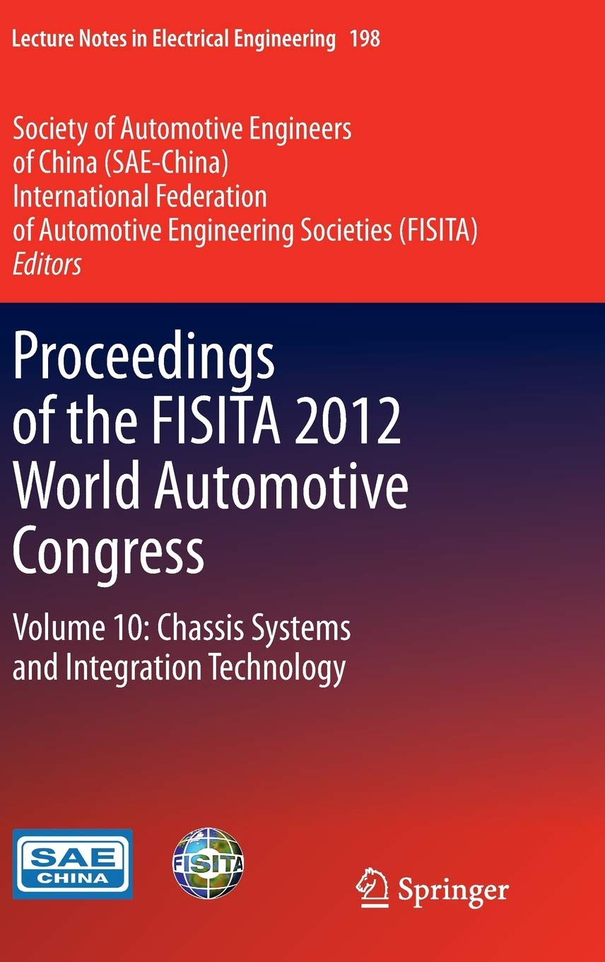 Proceedings of the FISITA 2012 World Automotive Congress: Volume 10: Chassis Systems and Integration Technology (Lecture Notes i,Used