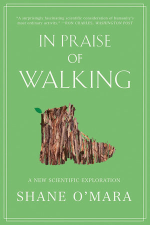 In Praise Of Walking: A New Scientific Exploration,Used