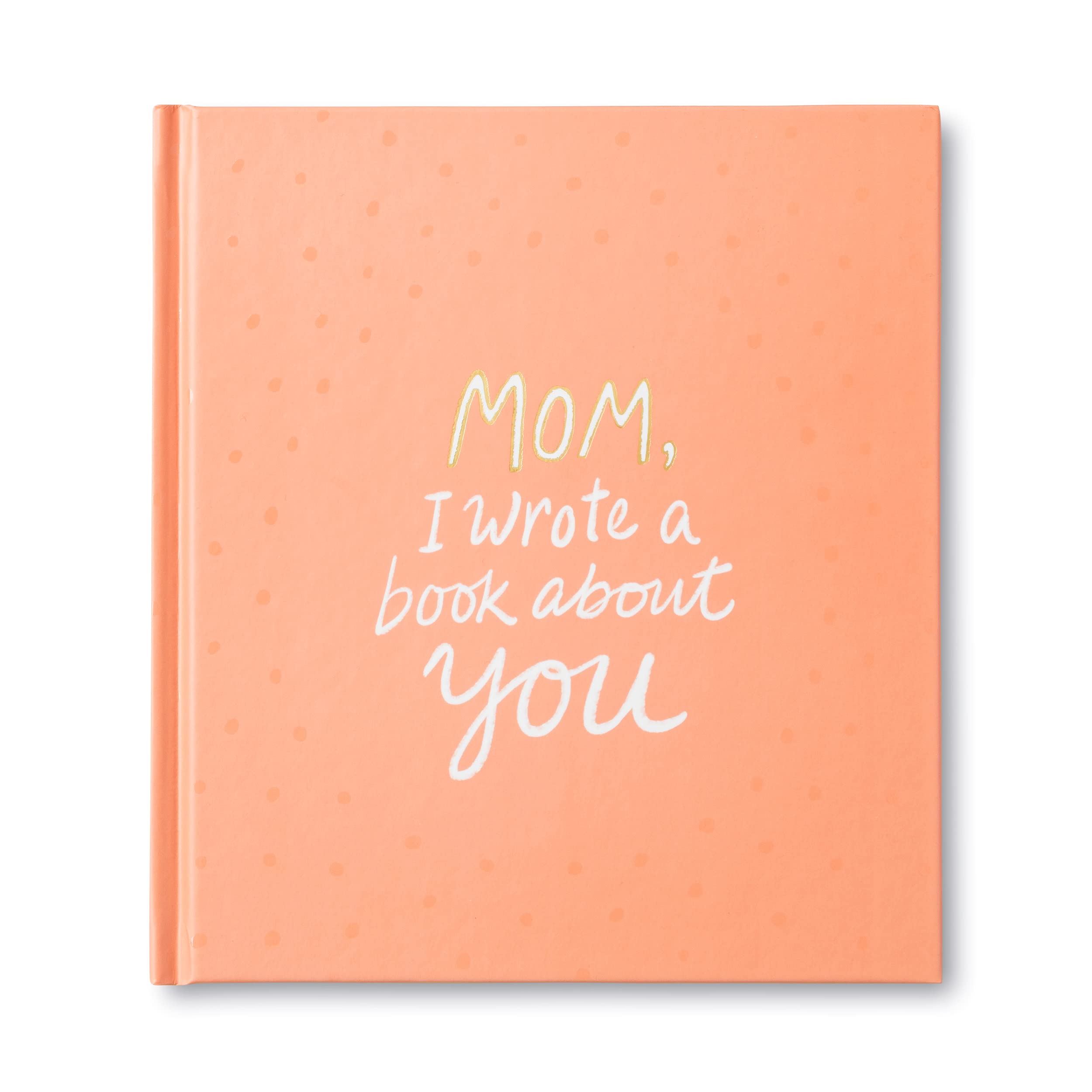 Mom, I Wrote a Book About You,New