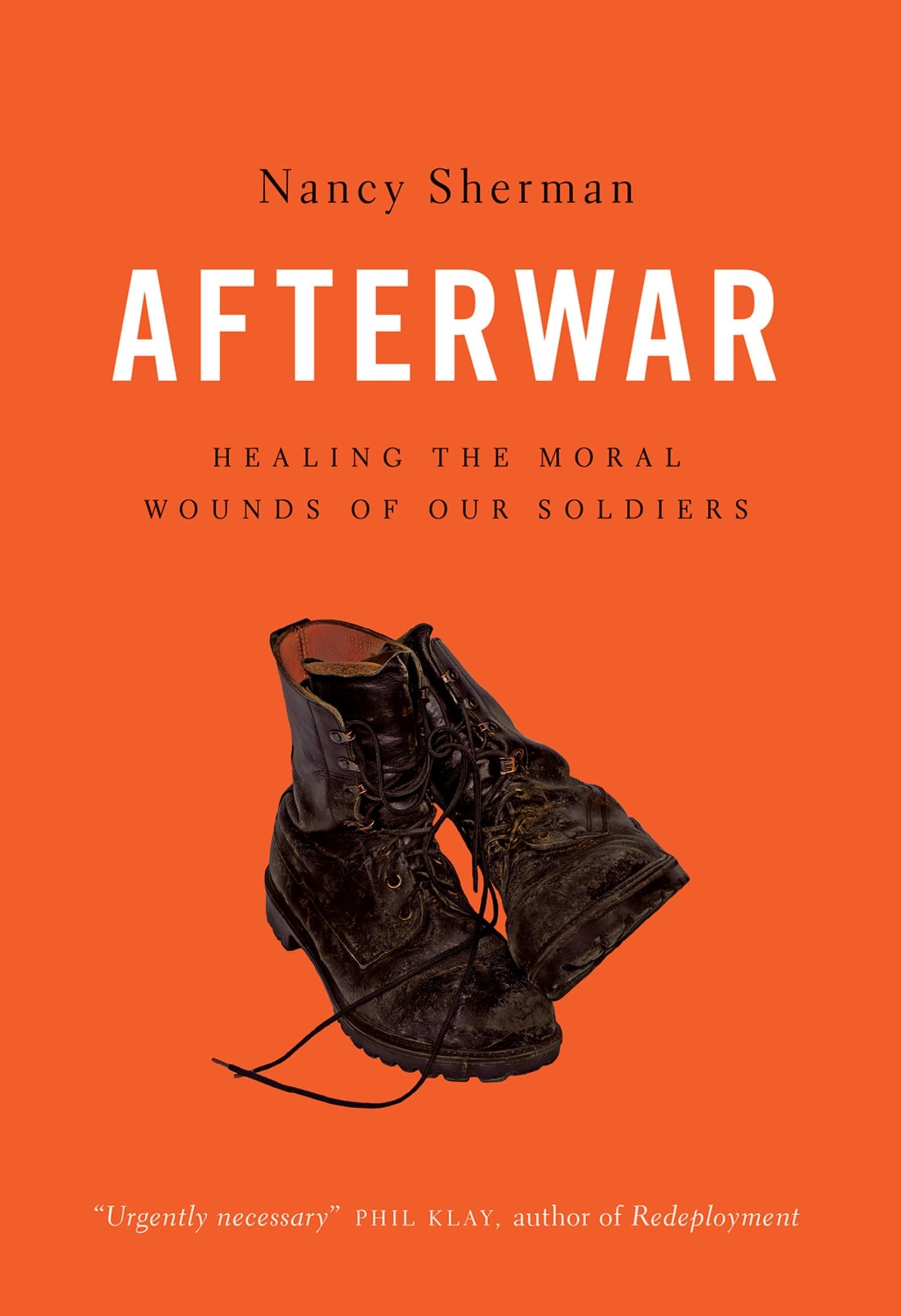 Afterwar: Healing The Moral Wounds Of Our Soldiers