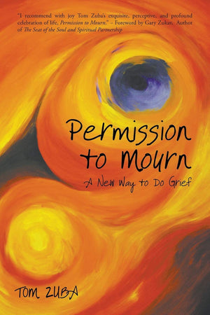Permission To Mourn: A New Way To Do Grief