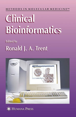Clinical Bioinformatics (Methods in Molecular Medicine, 141),Used