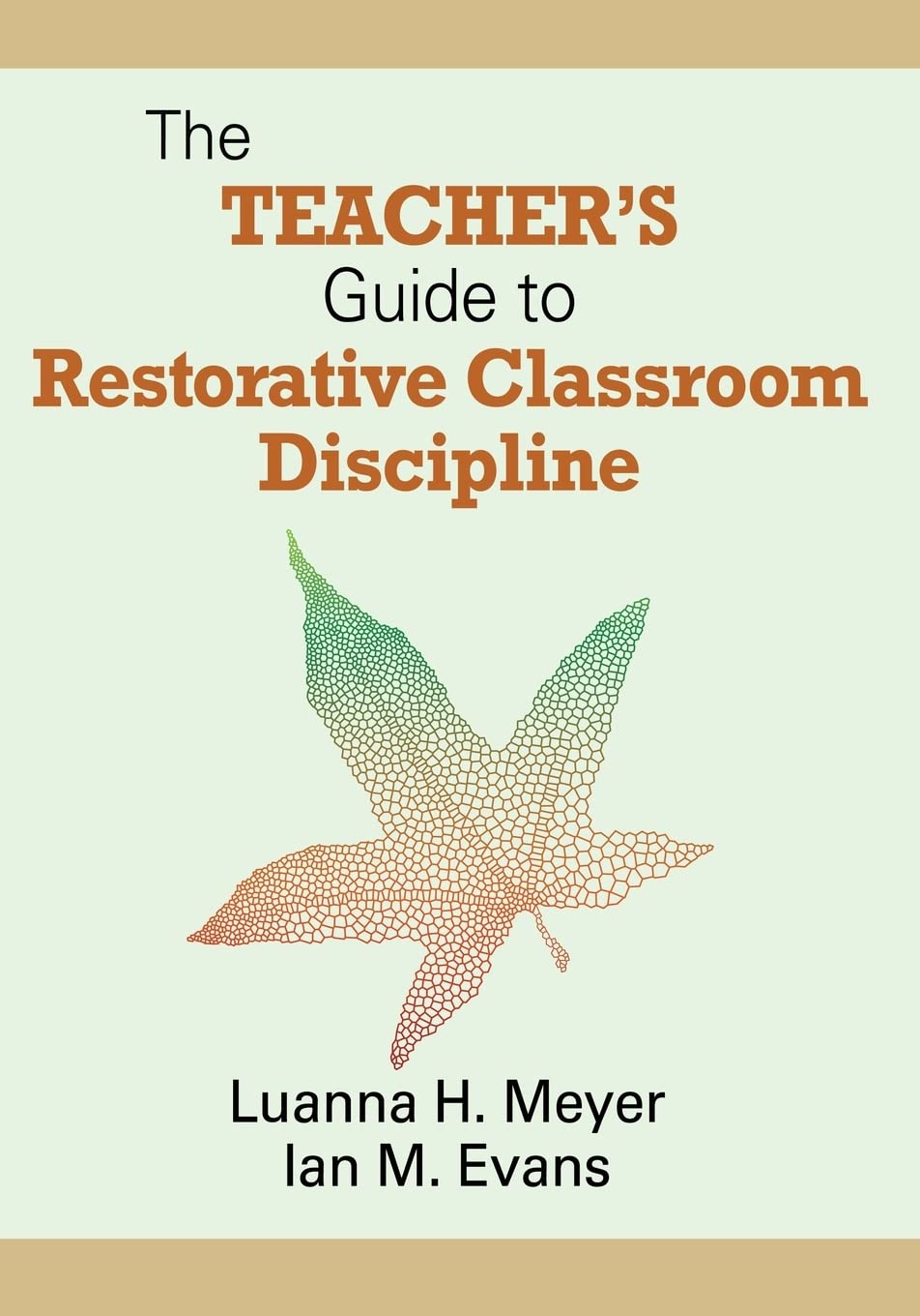 The Teacher's Guide to Restorative Classroom Discipline,New