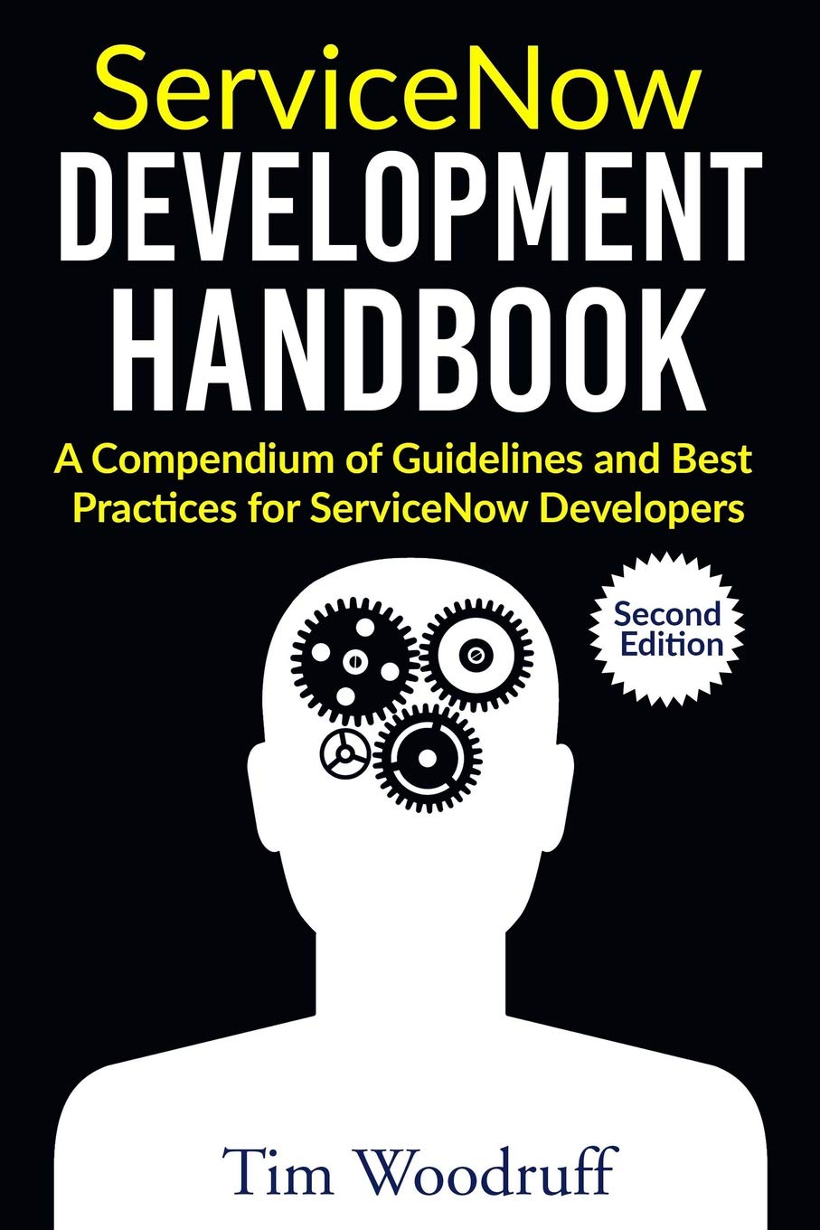 ServiceNow Development Handbook  Second Edition: A compendium of protips, guidelines, and best practices for ServiceNow develo,Used