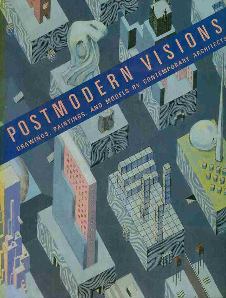 Postmodern Visions: Drawings, Paintings and Models by Contemporary Architects (English and German Edition),New
