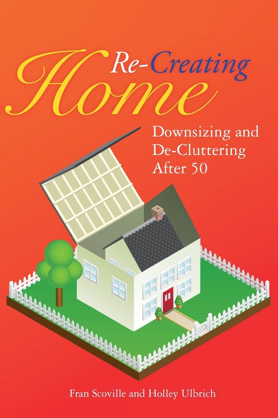 ReCreating Home: Downsizing and DeCluttering After 50,Used