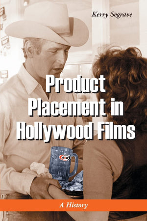 Product Placement In Hollywood Films: A History