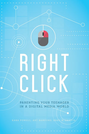 Right Click: Parenting Your Teenager In A Digital Media World [Sticky Faith]-new